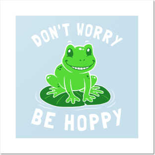 Don't Worry Be Hoppy Posters and Art